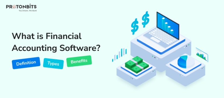 What is Financial Accounting Software? Definition, Types, & Benefits