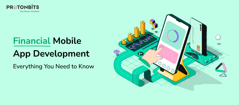 Financial Mobile App Development: Everything You Need to Know