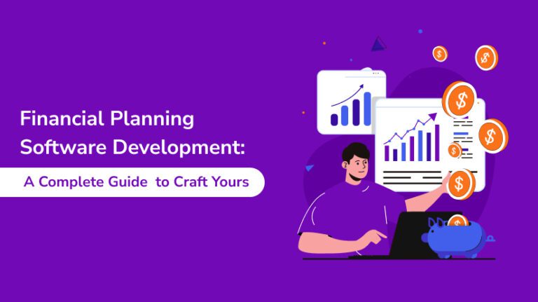 Financial Planning Software Development: Complete Guide