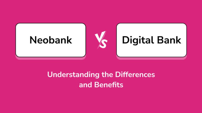 Neobank vs Digital Bank: The Differences and Benefits