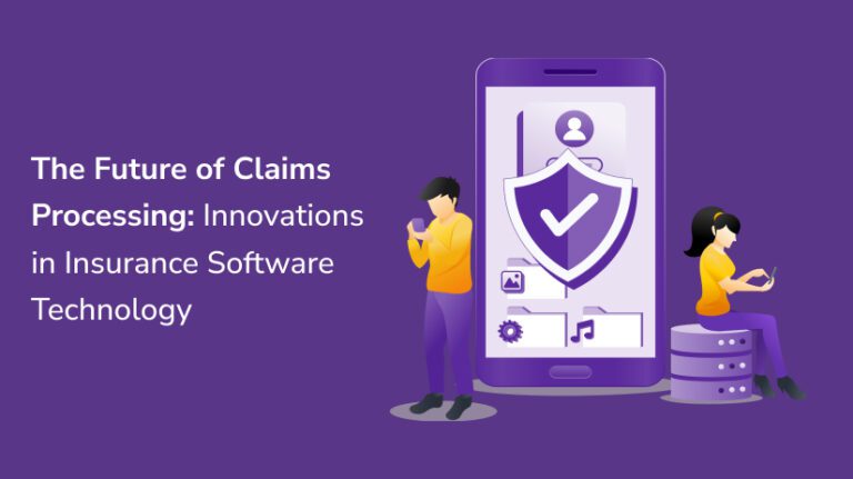 Insurance Processing Software Innovations in Insurance Software Technology: Future Trends