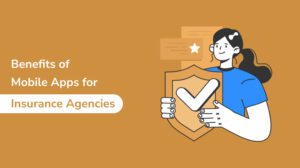 Insurance mobile app benefits