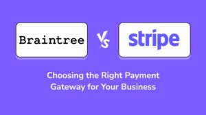 Braintree vs Stripe