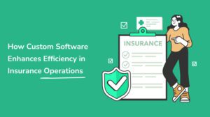 Custom software for insurance operations