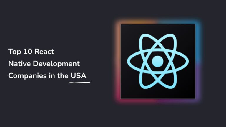 Top 10 React Native Development Companies in the USA