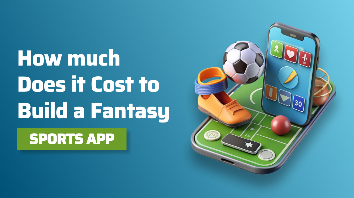 Cost to Build a Fantasy Sports App?