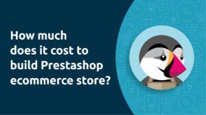 cost to build Prestashop ecommerce store