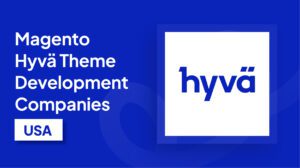 Best Magento Hyvä Theme Development Companies