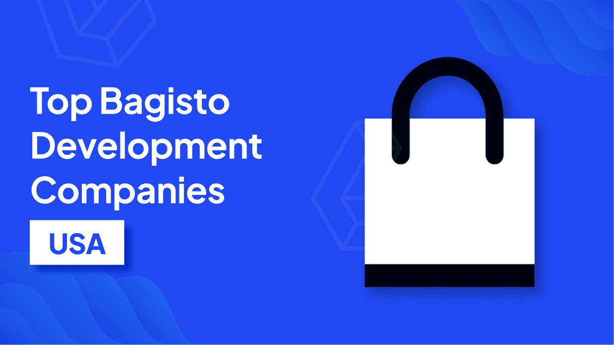 Bagisto Development Companies in USA