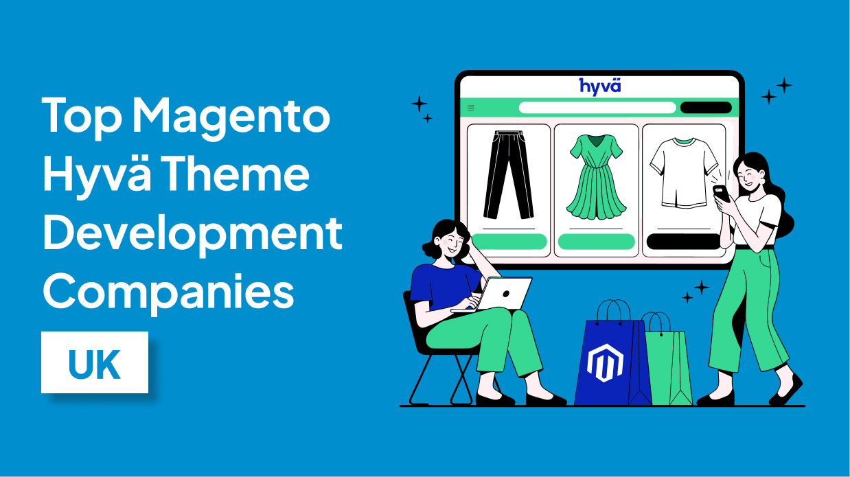 Magento Hyvä Theme Development Companies UK