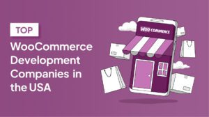 WooCommerce Development Companies in USA