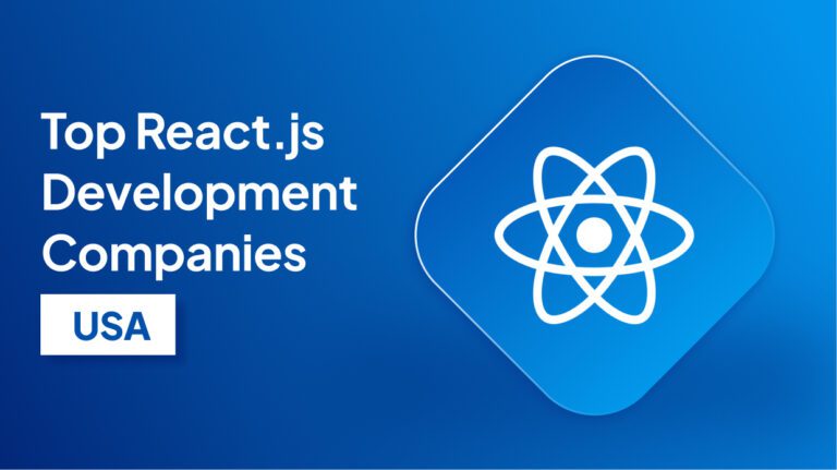 Top React.js Development Companies in the USA Driving Innovative Web Solutions