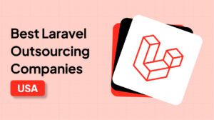 Laravel Outsourcing Companies in USA