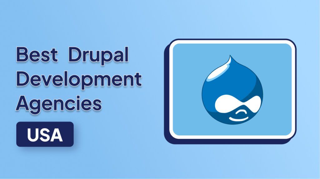Best Drupal Development Agencies USA
