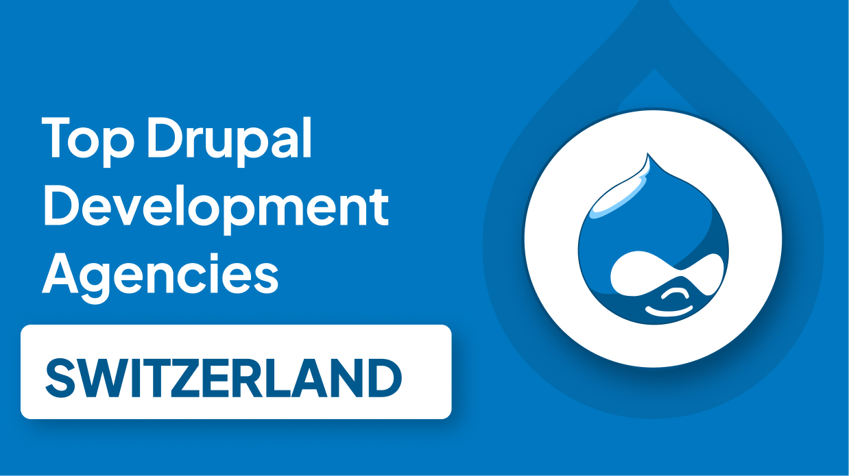 Top Drupal Development Agencies in Switzerland.