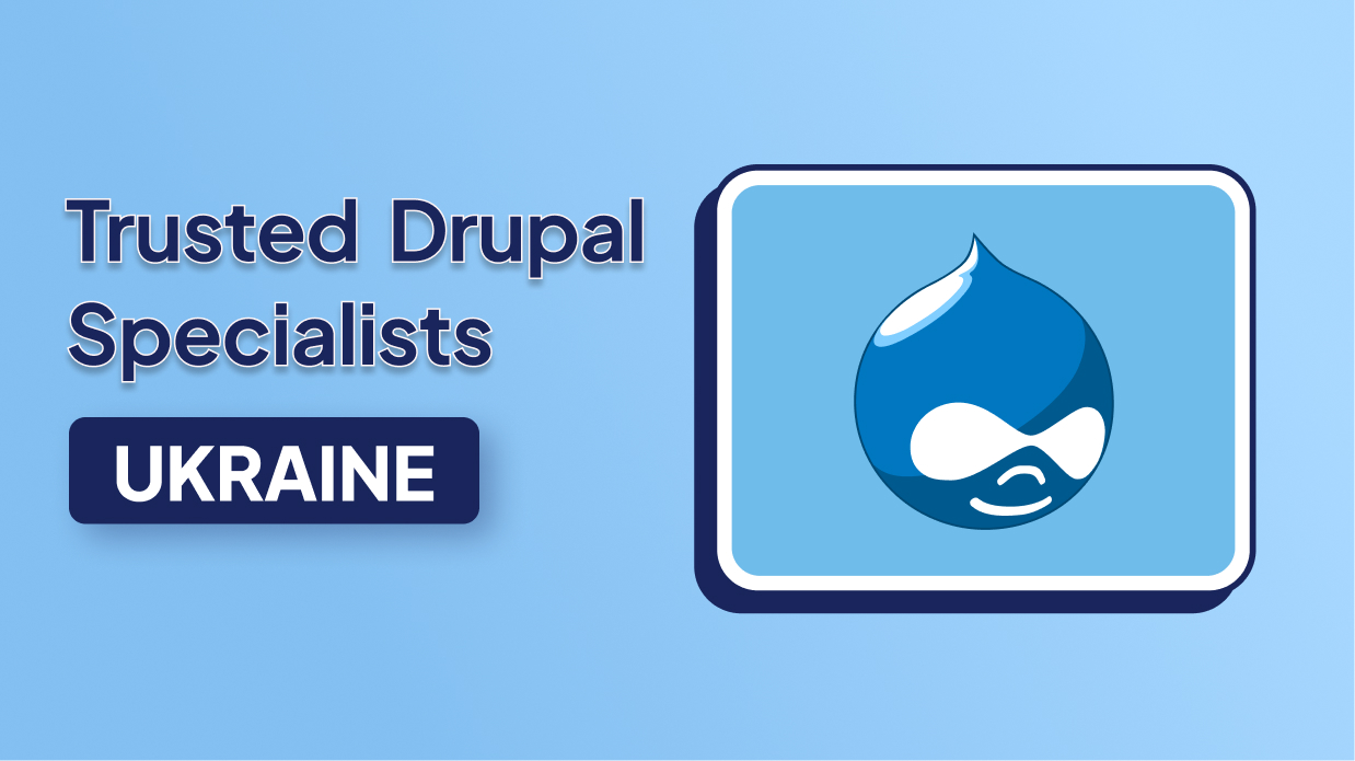 Trusted Drupal Specialists in Ukraine Designing Scalable and Reliable Business Websites