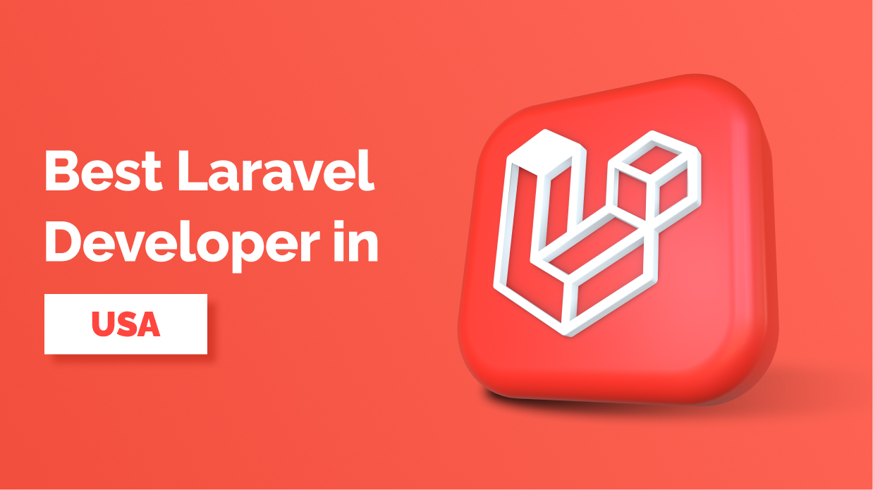 Best Laravel Developers in USA for High-Performance Web Applications