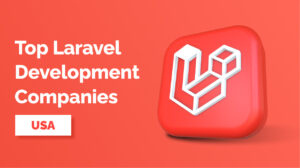Laravel Development Companies in USA