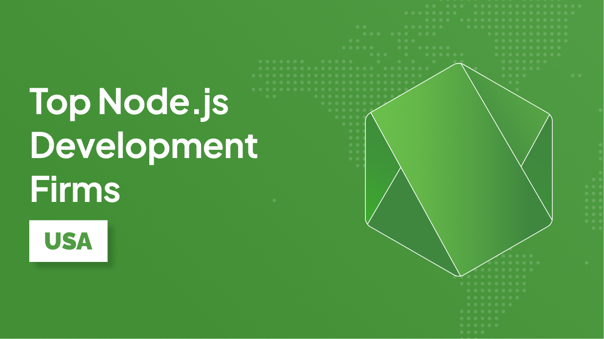Top Node.js Development Firms in USA Offering Reliable Web Development