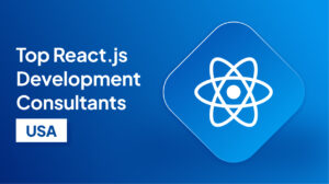 Top React.js Development Consultants in the USA for Strategic Frontend Development