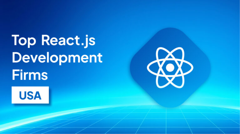 Top React.js Development Firms in USA for Enterprise Applications